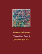 Hertaldis Offermann: Tagessplitter 