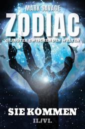 Zodiac-Gejagter zwischen den Welten II: Sie kommen - II./VI.