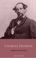 Charles Dickens: Charles Dickens: The Complete Novels (Holly Classics) 