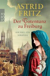 Der Totentanz zu Freiburg - Historischer Kriminalroman
