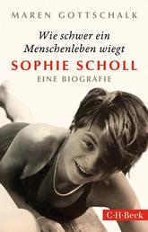 Wie schwer ein Menschenleben wiegt - Sophie Scholl