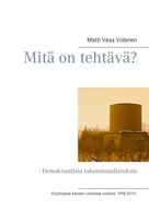 Matti Vesa Volanen: Mitä on tehtävä? 