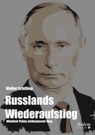 Walter Schilling: Russlands Wiederaufstieg 