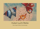 Peter Zeiger: Hubert sucht Mette 