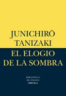 Junichirô Tanizaki: El elogio de la sombra 