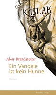 Alois Brandstetter: Ein Vandale ist kein Hunne 