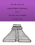 Sigrid Özeren: Kai der Hai und Supertroopers Abenteuer Band 5 