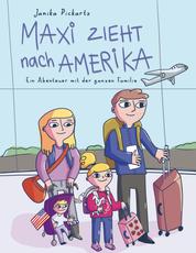 Maxi zieht nach Amerika - Ein Abenteuer mit der ganzen Familie