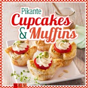 Pikante Cupcakes & Muffins - Herzhafte Minikuchen