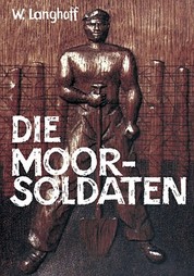 Die Moorsoldaten - 13 Monate Konzentrationslager