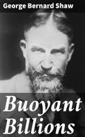 George Bernard Shaw: Buoyant Billions 