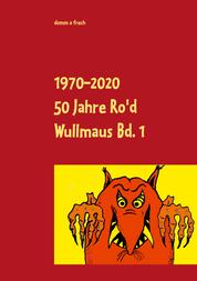 50 Jahre Ro'd Wullmaus Bd. 1 - Die vollständigen Texte