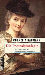 Die Portraitmalerin - Die Geschichte der Anna Dorothea Therbusch
