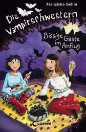 Die Vampirschwestern (Band 6) – Bissige Gäste im Anflug - Lustiges Fantasybuch für Vampirfans