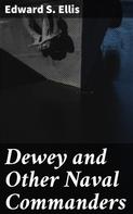 Edward S. Ellis: Dewey and Other Naval Commanders 