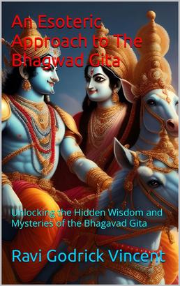 An Esoteric Approach to The Bhagwad Gita