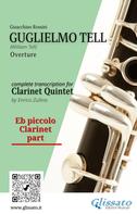 Gioacchino Rossini: Piccolo Clarinet part: "Guglielmo Tell" overture arranged for Clarinet Quintet 