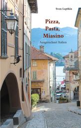 Pizza, Pasta, Miasino - Ausgerechnet Italien