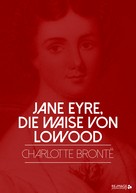 Charlotte Brontë: Jane Eyre, die Waise von Lowood 