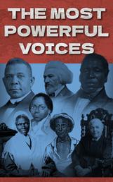 The Most Powerful Voices - 10 Influential Slave Narratives