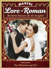 Lore-Roman 176 - Nur Ehemann auf Zeit