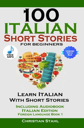 100 Italian Short Stories For Beginners
