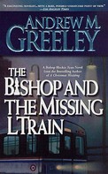 Andrew M. Greeley: The Bishop and the Missing L Train ★★★★★