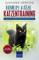Susanne Herzog: Bombay Katze Katzentraining - Ratgeber zum Trainieren einer Katze der Bombay Rasse 