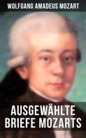 Wolfgang Amadeus Mozart: Ausgewählte Briefe Mozarts 