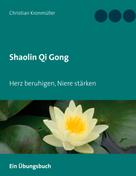 Christian Kronmüller: Shaolin Qi Gong 