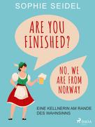 Sophie Seidel: Are you finished? No, we are from Norway – Eine Kellnerin am Rande des Wahnsinns ★★★★