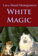 L. M. Montgomery: White Magic 