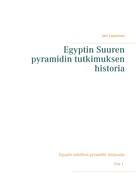 Jani Laasonen: Egyptin Suuren pyramidin tutkimuksen historia 