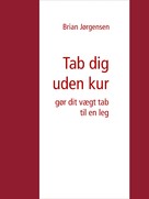 Brian Jørgensen: Tab dig uden kur 