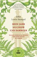 John Lewis-Stempel: Mein Jahr als Jäger und Sammler ★★★★★
