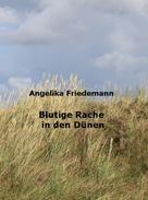 Angelika Friedemann: Blutige Rache in den Dünen 