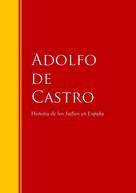 Adolfo de Castro: Historia de los Judíos en España 