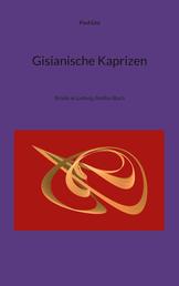 Gisianische Kaprizen - Briefe an Ludwig, fünftes Buch