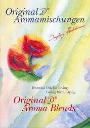 Original Stadelmann Aroma Blends - Essential Oils for Living, Giving Birth, Dying