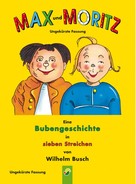 Wilhelm Busch: Max und Moritz - ungekürzte Fassung ★★★★