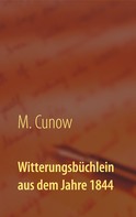 M. Cunow: Witterungsbüchlein aus dem Jahre 1844 