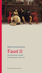 Faust II - Ein dramatisches Gedicht · Des Schauspiels zweiter Teil