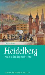 Heidelberg - Kleine Stadtgeschichte