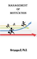 Hiriyappa B: Management of Motivation 