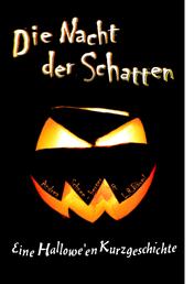 Die Nacht der Schatten - Eine Halloween-Kurzgeschichte