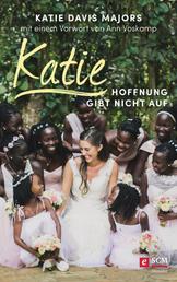 Katie – Hoffnung gibt nicht auf - Ringen um Ugandas Waisenkinder