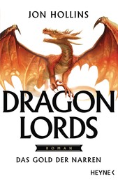 Dragon Lords – Das Gold der Narren - Roman