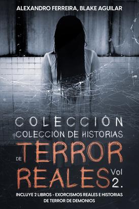 Colección de Historias de Terror Reales Vol 2.