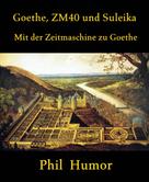 Phil Humor: Goethe, ZM40 und Suleika 