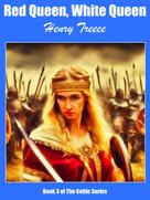 Henry Treece: Red Queen, White Queen 